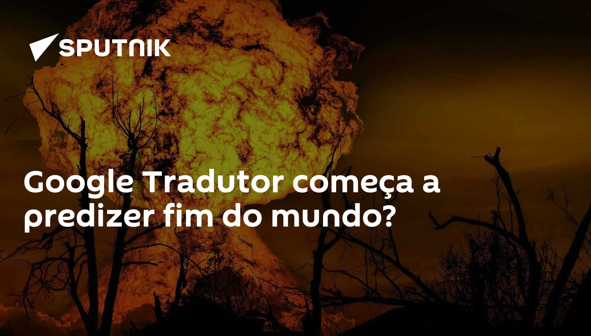 Cachorros e o fim dos tempos? Falha do Google Tradutor traz presságio do  apocalipse 