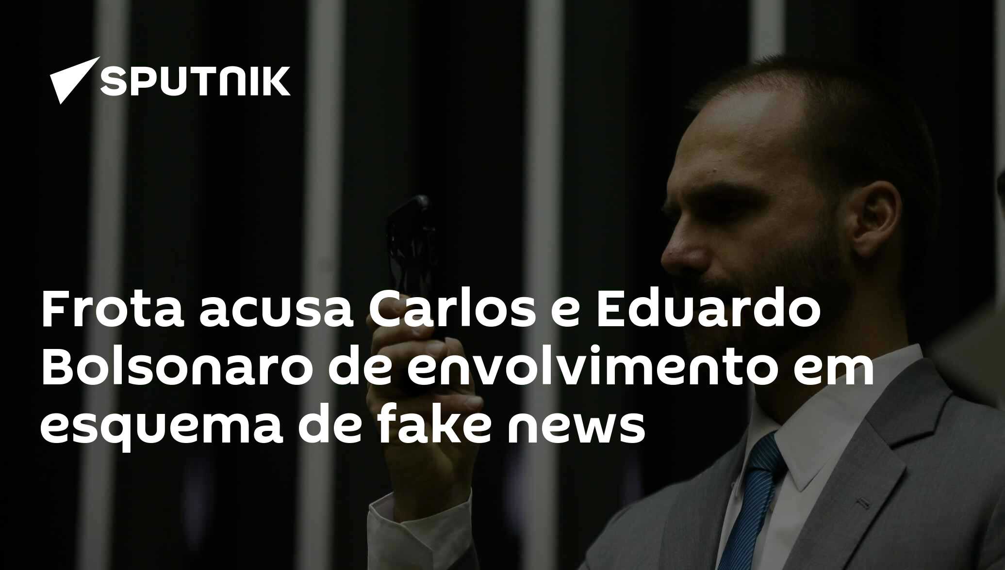 Frota Acusa Carlos E Eduardo Bolsonaro De Envolvimento Em Esquema De Fake News 06102020 0363