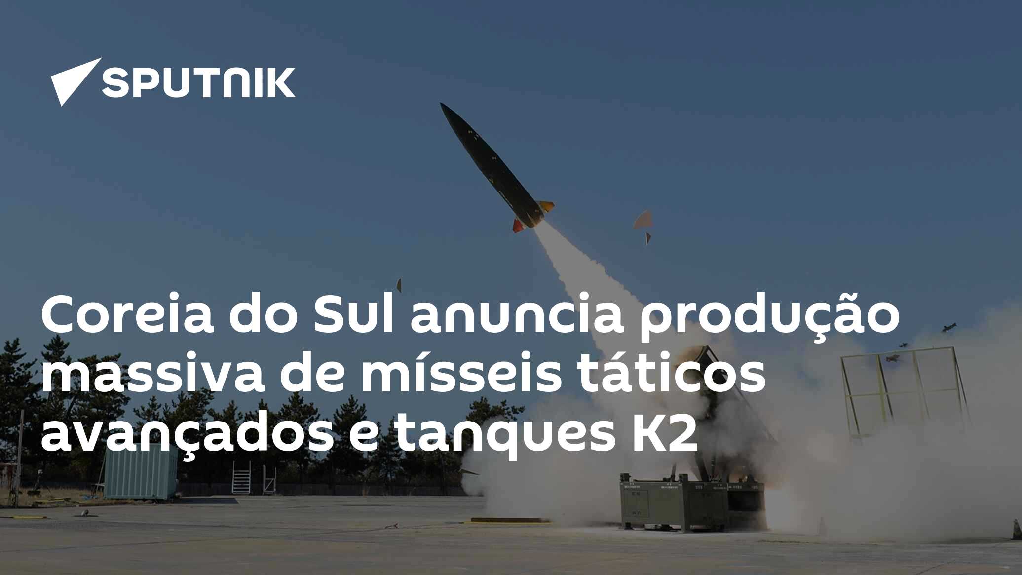 Coreia Do Sul Anuncia Produção Massiva De Mísseis Táticos Avançados E Tanques K2 25112020 