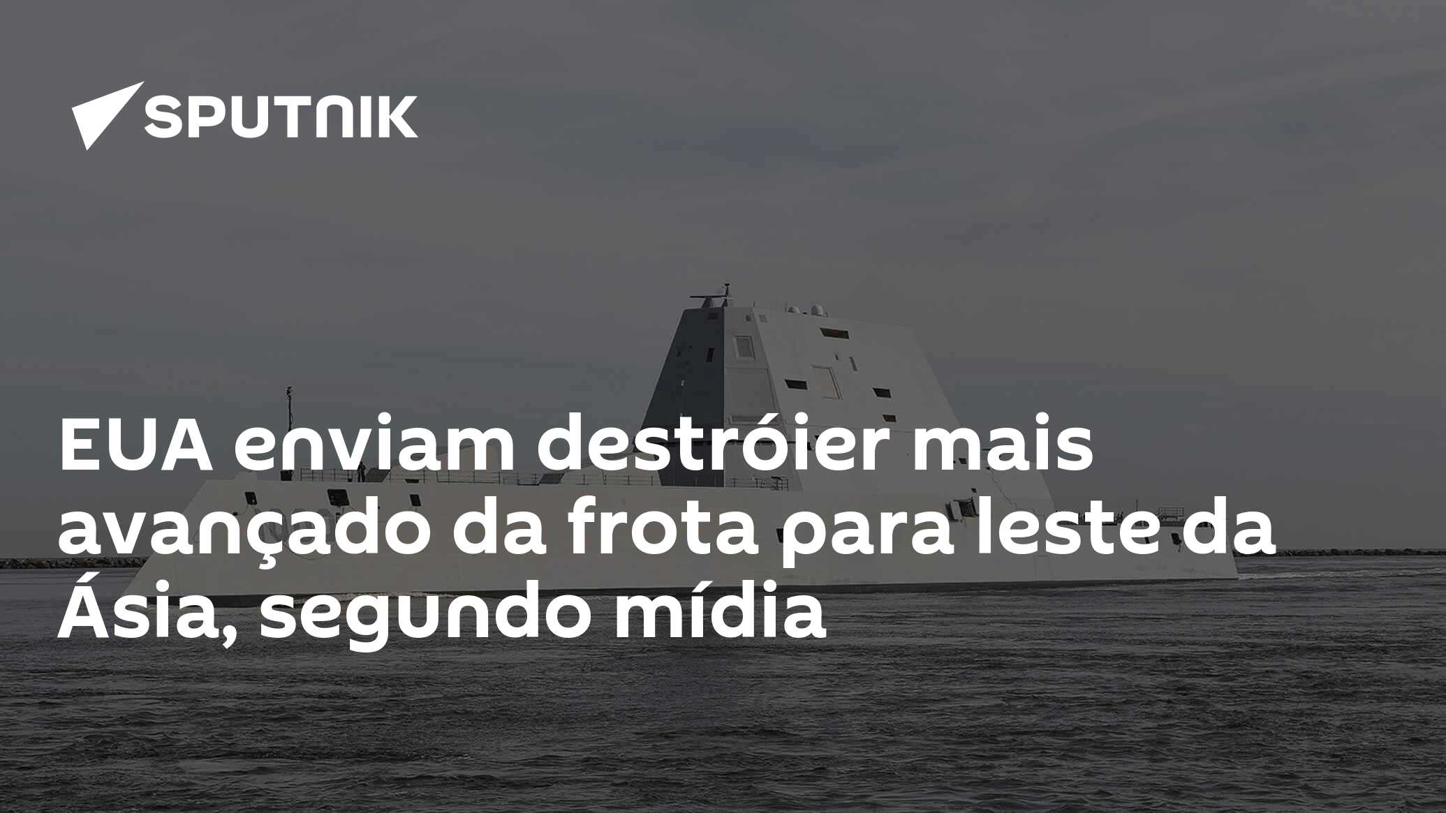 EUA enviam navio de guerra de superfície mais avançado para o Leste da Ásia