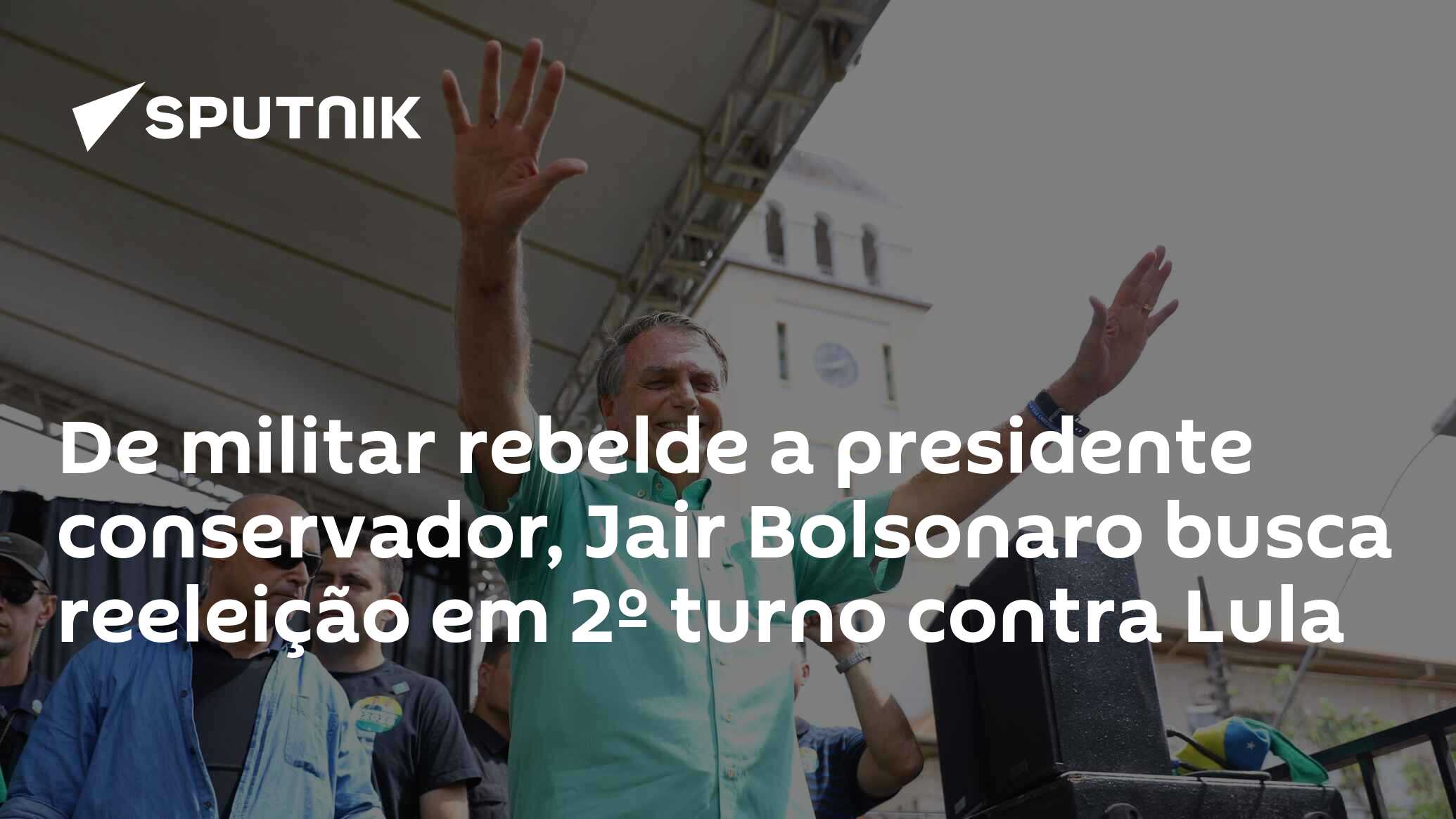 De Militar Rebelde A Presidente Conservador Jair Bolsonaro Busca Reeleição Em 2º Turno Contra 1719