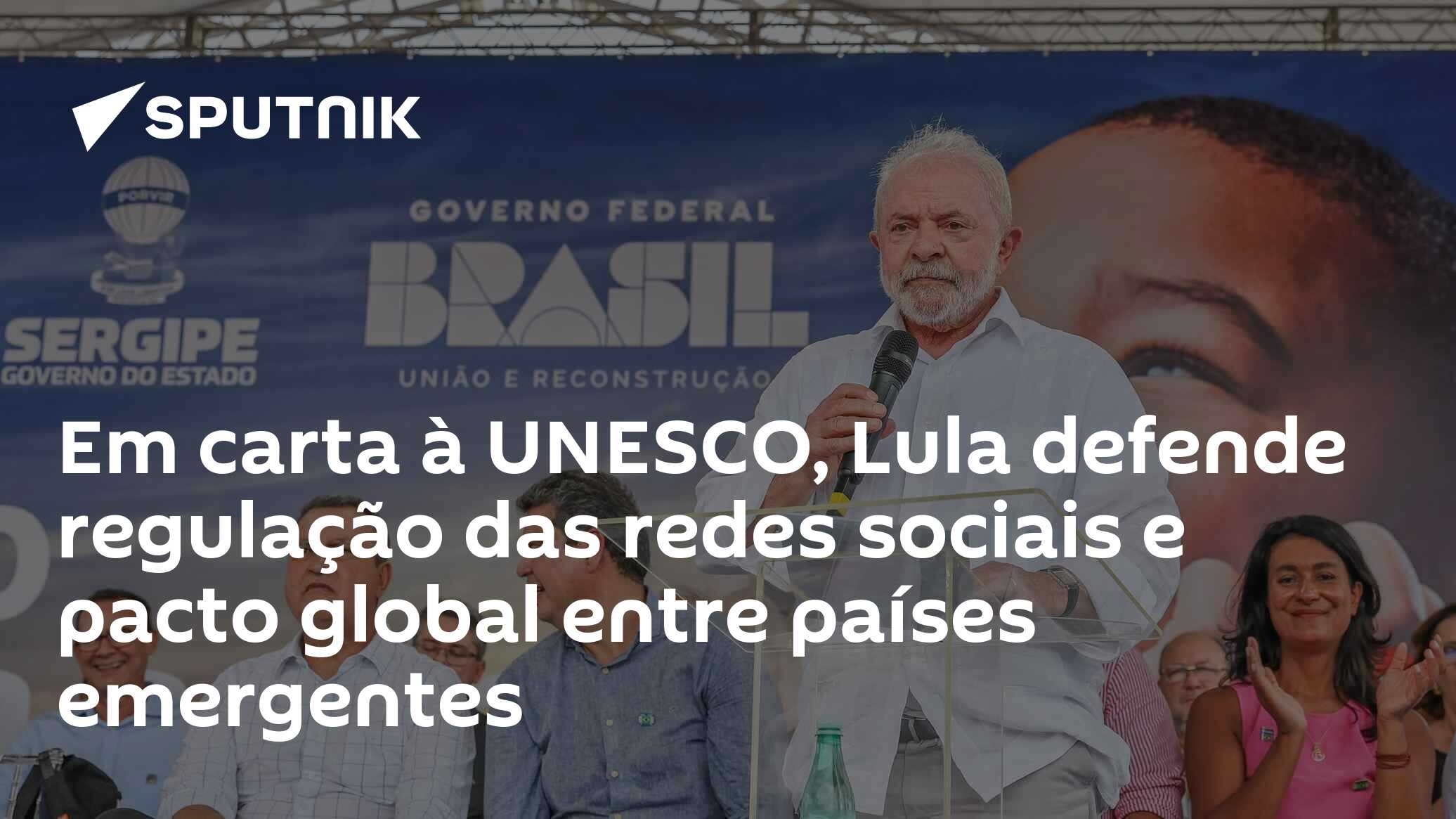 Em Carta à Unesco Lula Defende Regulação Das Redes Sociais E Pacto Global Entre Países 