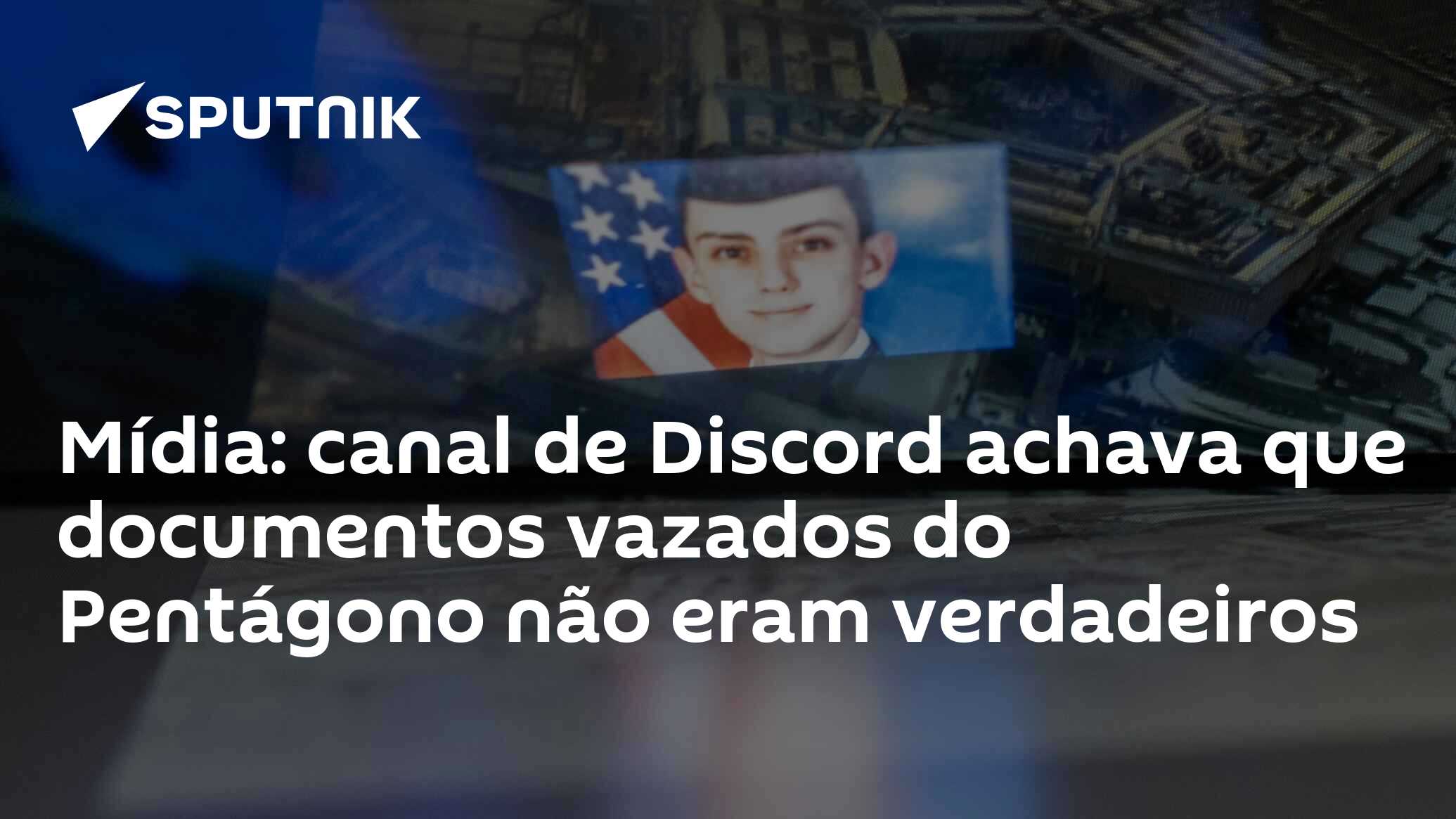 Mídia: canal de Discord achava que documentos vazados do Pentágono não eram  verdadeiros - 14.04.2023, Sputnik Brasil