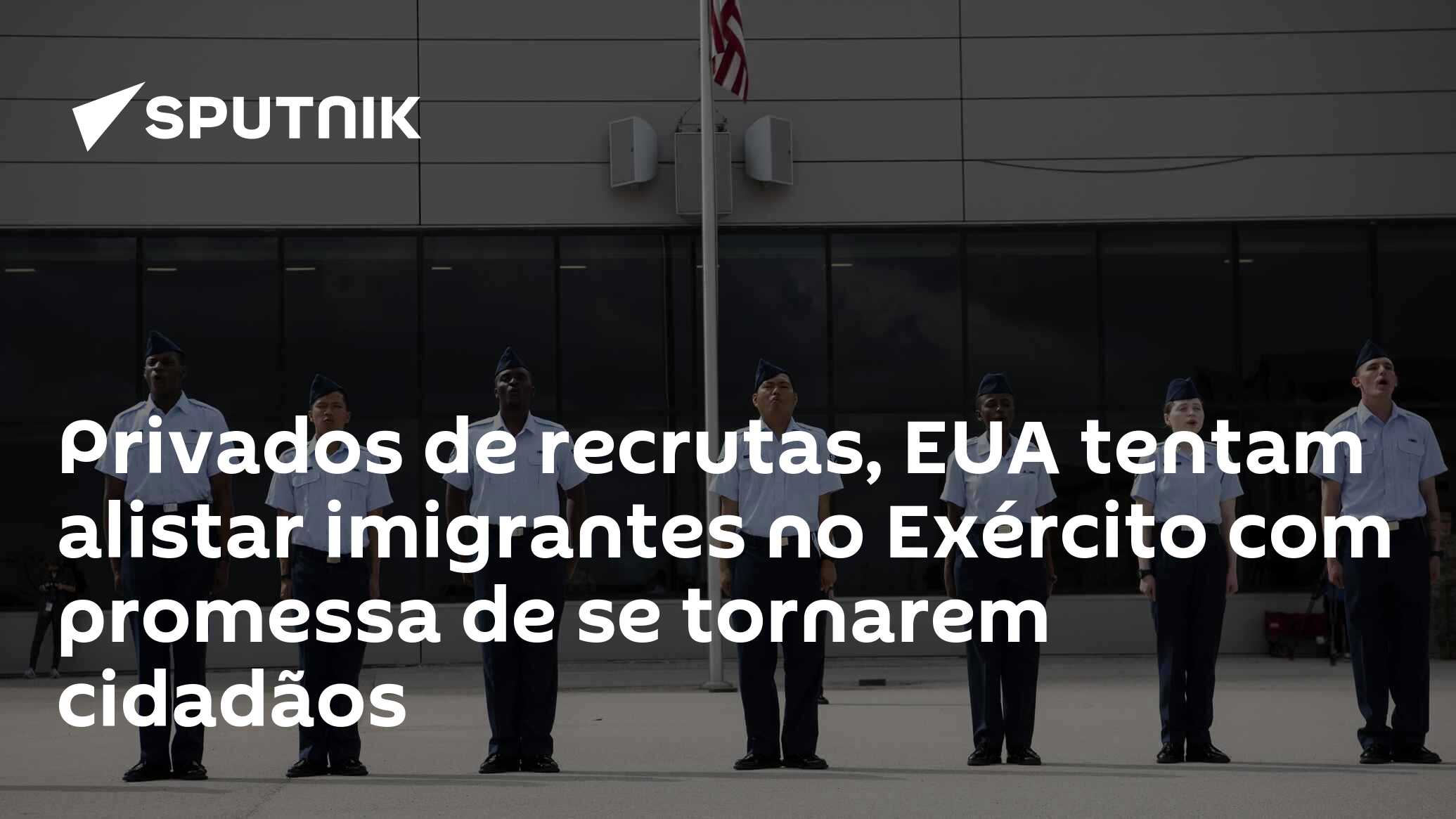 Privados de recrutas EUA tentam alistar imigrantes no Ex rcito