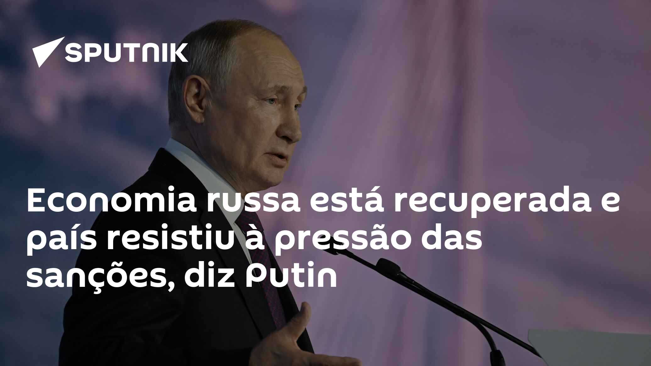 Apesar das sanções, a economia russa está a evoluir - Prensa Latina