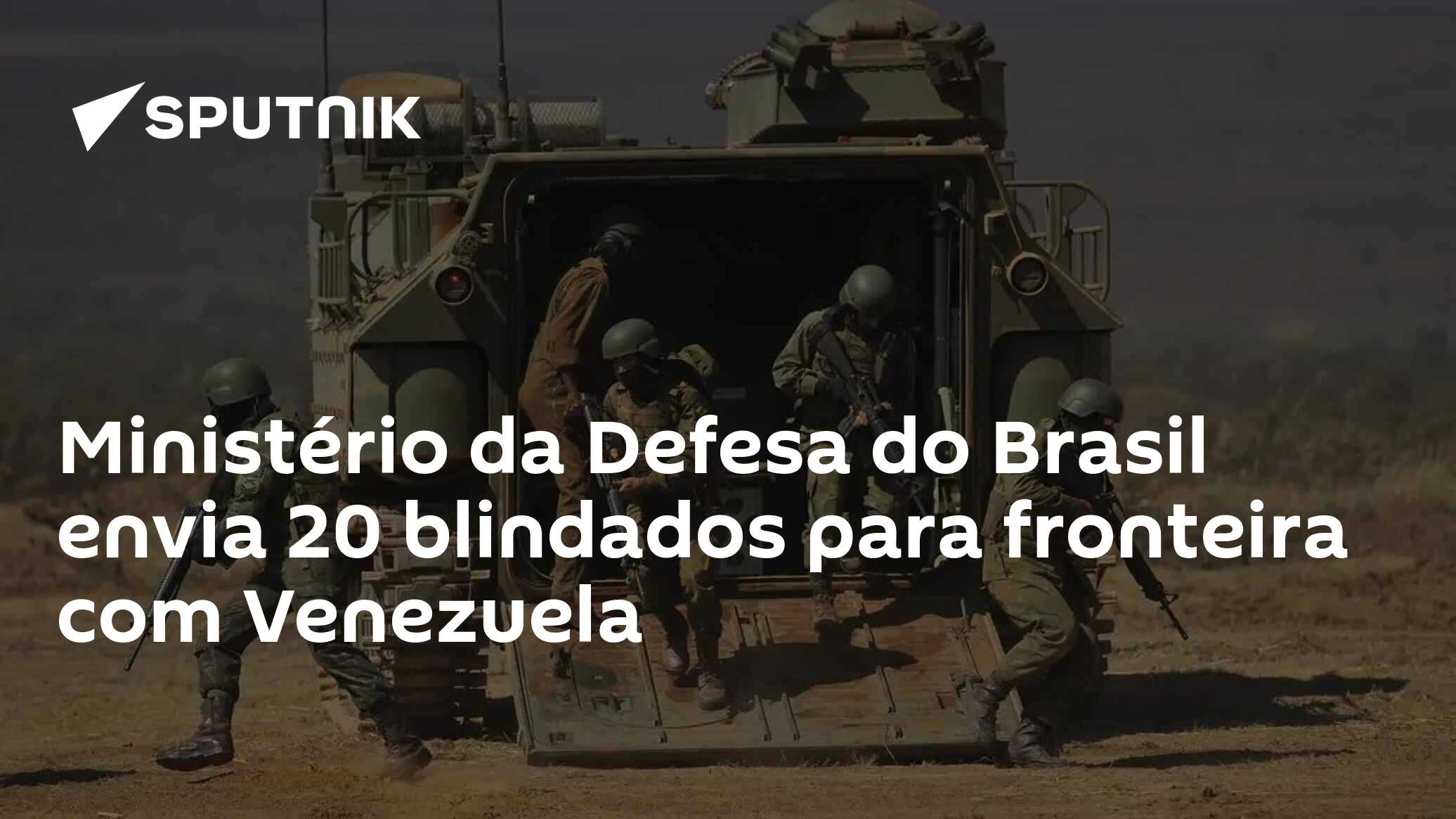 Brasil envia blindados para a fronteira com a Venezuela