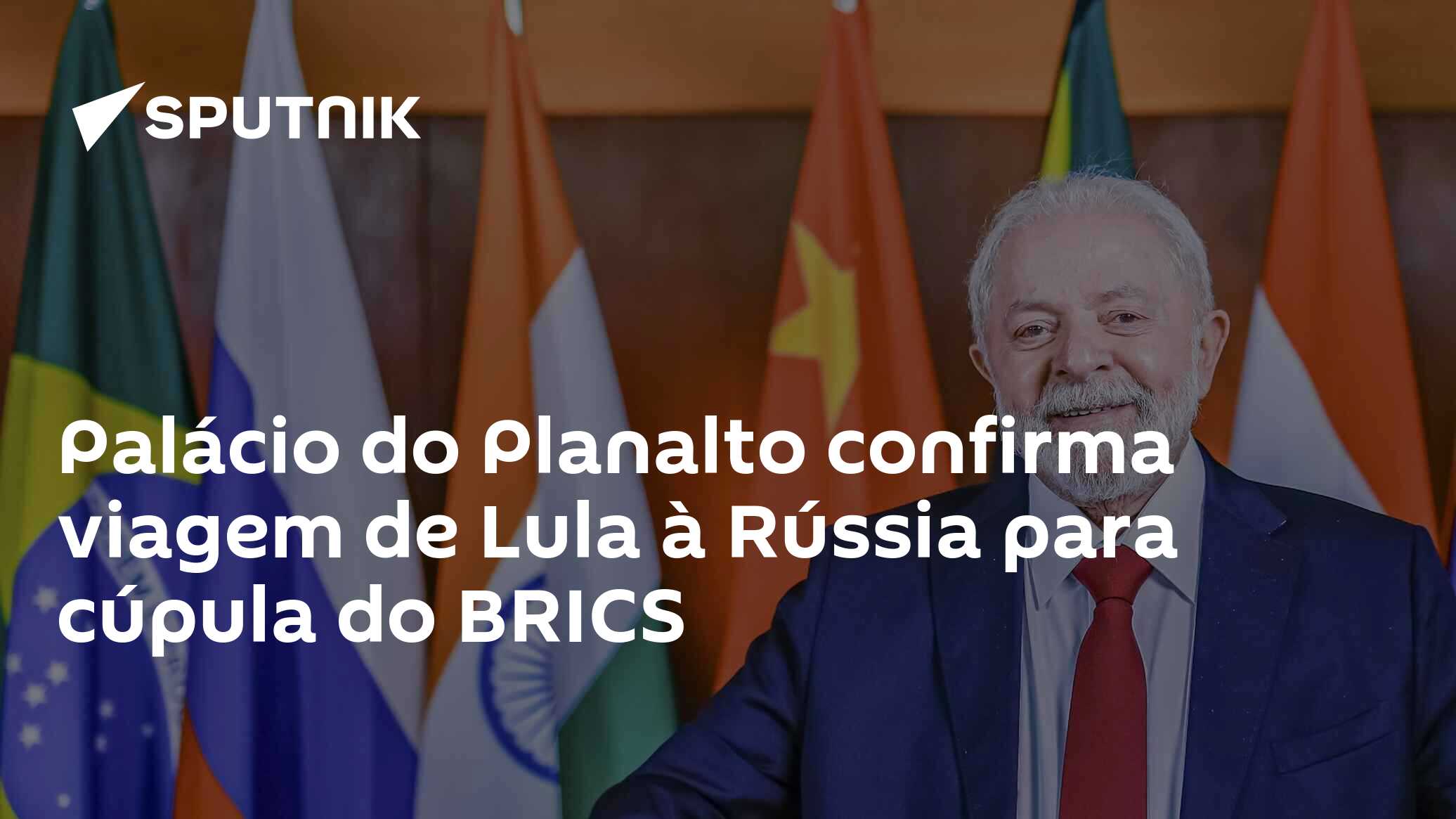 Palácio Do Planalto Confirma Viagem De Lula à Rússia Para Cúpula Do Brics 23022024 Sputnik