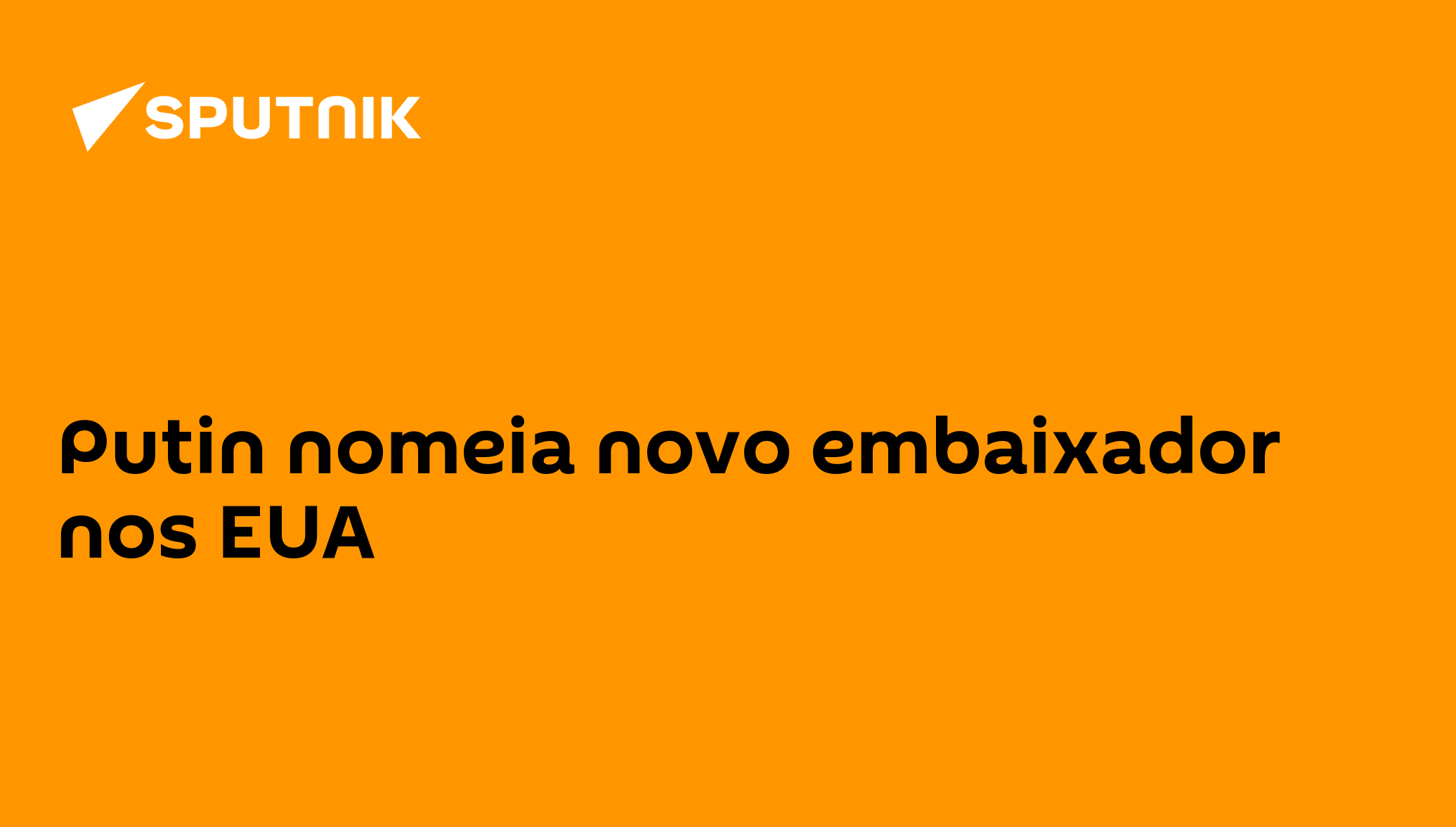 Vladimir Putin nomeia Anatoly Antonov como embaixador da Rússia